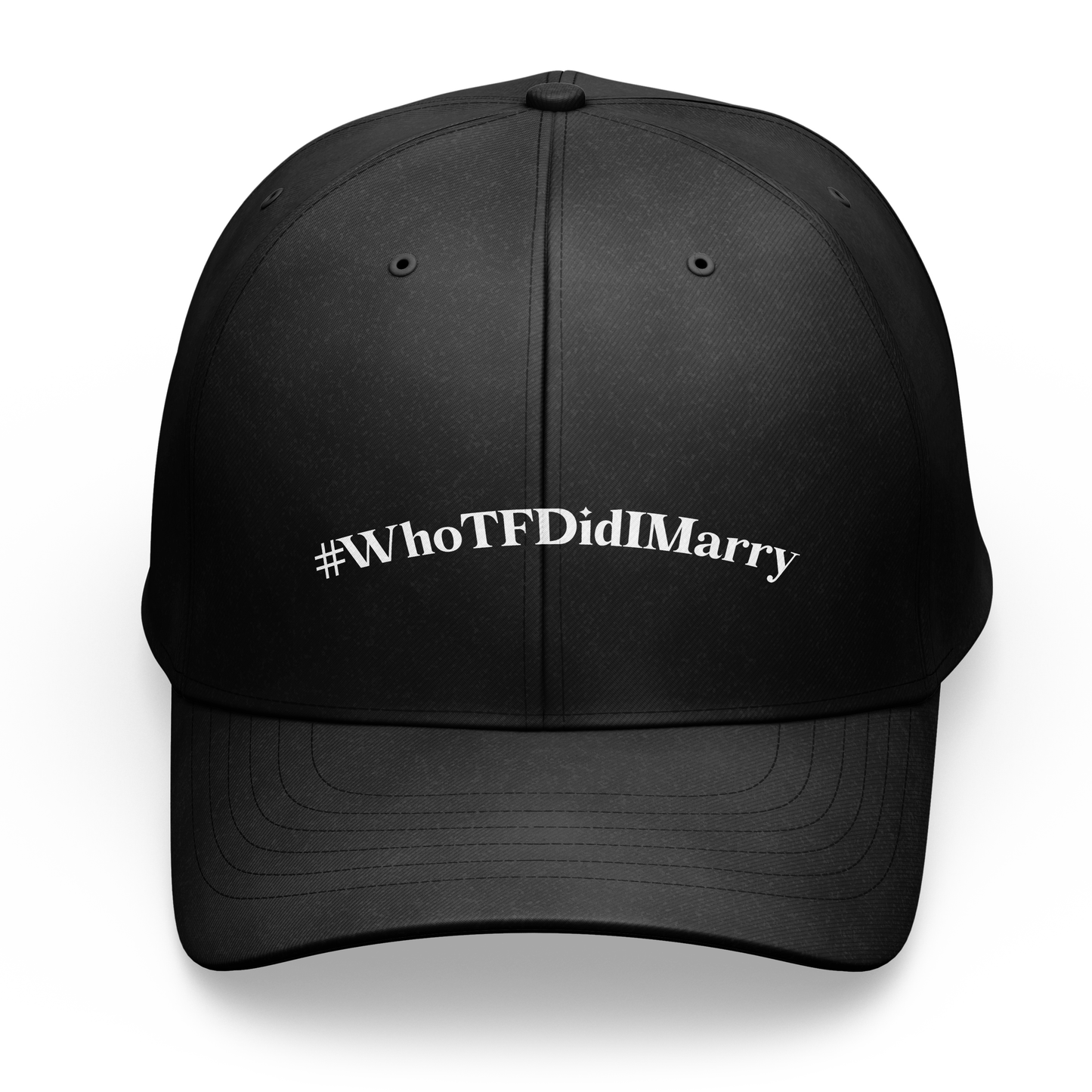 #WHOTFDIDIMARRY DAD HAT