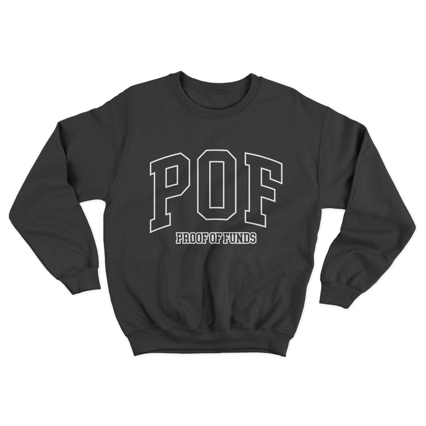 PROOF OF FUNDS CREWNECK SWEATSHIRT
