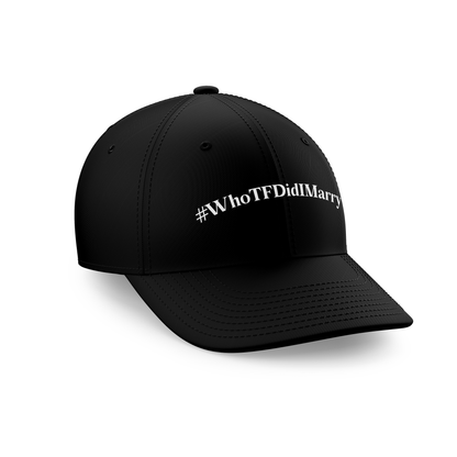 #WHOTFDIDIMARRY DAD HAT
